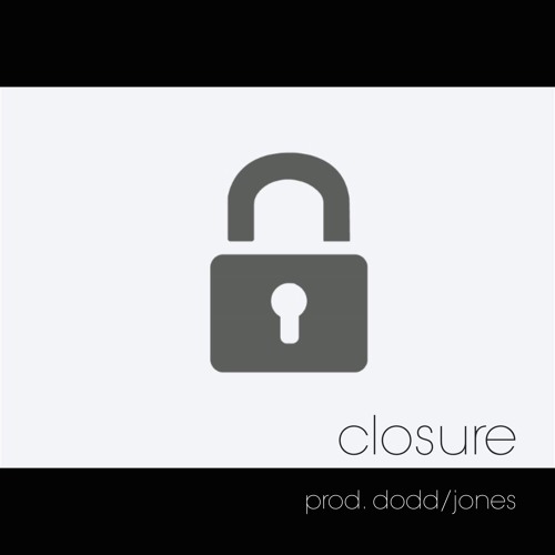 closure - prod. dodd/jones