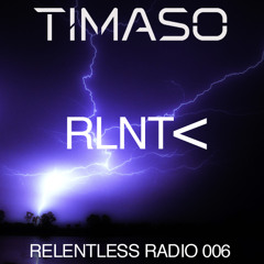 RELENTLESS RADIO 006
