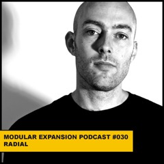 MODULAR EXPANSION PODCAST #030 | RADIAL