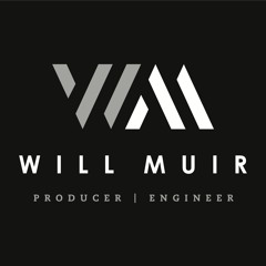 Will Muir Engineer / Production Sample