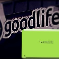 Good Life {Team BFE}