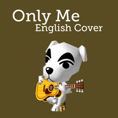 Animal Crossing - Only Me - English Cover
