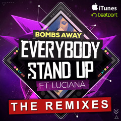 Bombs Away & Luciana - Everybody Stand Up (The Remixes)