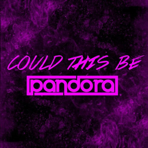 Pandora - Could This Be (Original Mix)