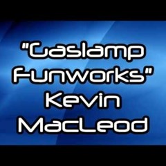 Kevin MacLeod - Gaslamp Funworks