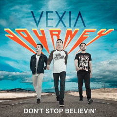 Vexia vs Journey Feat. Steve Perry - Dont Stop Believing