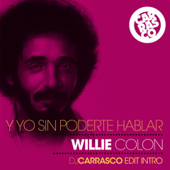 Y Yo Sin Poderte Hablar (DJ Carrasco Extended Intro) - Willie Colon