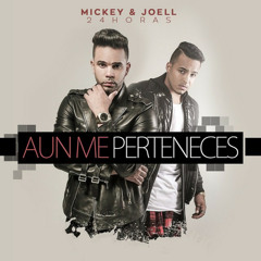 MICKEY & JOEL - 24 HORAS - Aun Me Perteneces (Bachata 2015)