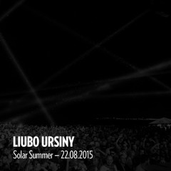 Liubo Ursiny • Solar Summer • 220815