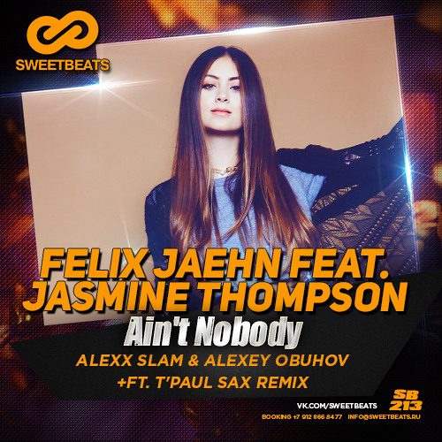 Felix Jaehn Feat Jasmine Thompson  Ain't Nobody  (Alexx Slam, Alexey Obuhov ft. T'Paul Sax Remix)