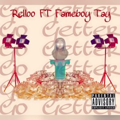 Relloo FT FameBoyTay - Go Getter