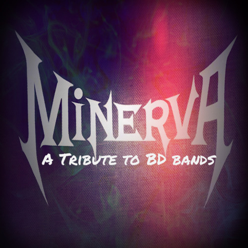 Minerva- A Tribute to BD Bands (Full version)