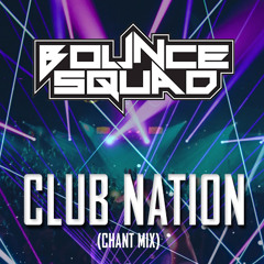 Bounce Squad - Club Nation (Chant Mix)