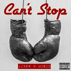 Can't Stop [PROD. By Limit Beats]