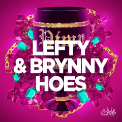 Lefty & Brynny - Hoes (Original Mix) *Out Now*