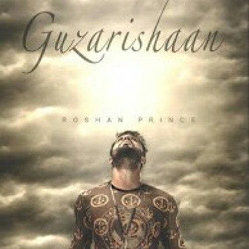 Guzaarishaan . Roshan Prince  at punjabi music