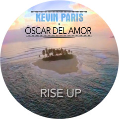 Kevin Paris & Oscar Del Amor - Rise Up