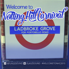 Welcome To Notting Hill Carnival 2015 - Flagz Sound