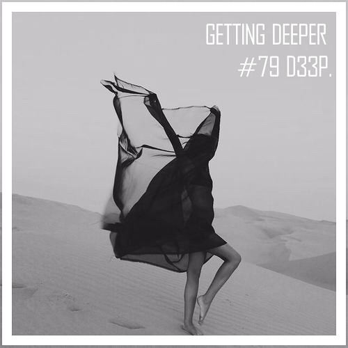 Getting Deeper #79  With D33P - Notes From Outer Space