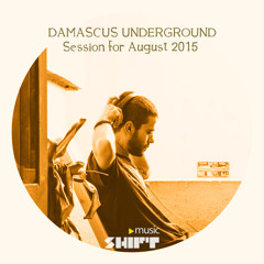 Damascus Underground Session For August 2015 Mixed By Bob VanDer