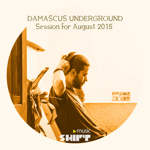 Damascus Underground Session For August 2015 Mixed By Bob VanDer
