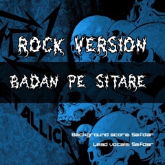 Badan Pe Sitare(ROCK VERSION)