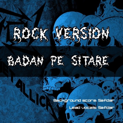 Badan Pe Sitare(ROCK VERSION)