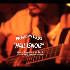 FRAAdeVROO - HAIL IZNOIZ (Live At SounsOut#2 2015) 01