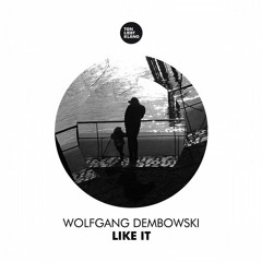 Wolfgang Dembowski - Like It (Wolfgang Lohr Remix) OUT ON BEATPORT!