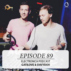 Electronica Podcast - Episode 89: Gatilove & Davydov
