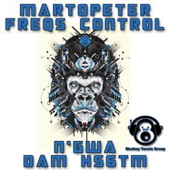MARTOPETER, FREQS CONTROL, N'GWA, DAM Hs6tm - MonkeyTennisGroup  collaboration Mix