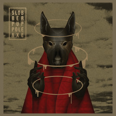 Slobber Pup - Incendiary Axe