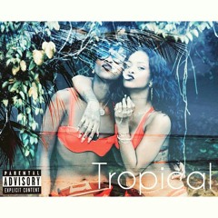 Tropical (Prod by. Melrose Zee)