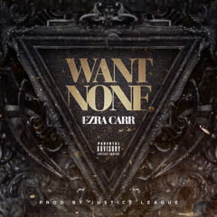 Want None Prod by the Justice League