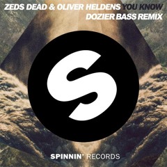 Zeds Dead & Oliver Heldens - You Know (Dozier Bass Remix)