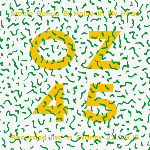 OZ 45 – Steele Bonus & Noise In My Head
