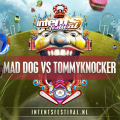 Intents Festival 2015 - Liveset Mad Dog Vs Tommyknocker (Dynamite Sunday)