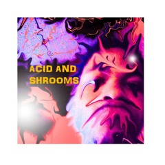 Low Dose Of Codeine - Acid and Shrooms (prod. Codeine)