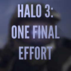 Halo 3 - One Final Effort