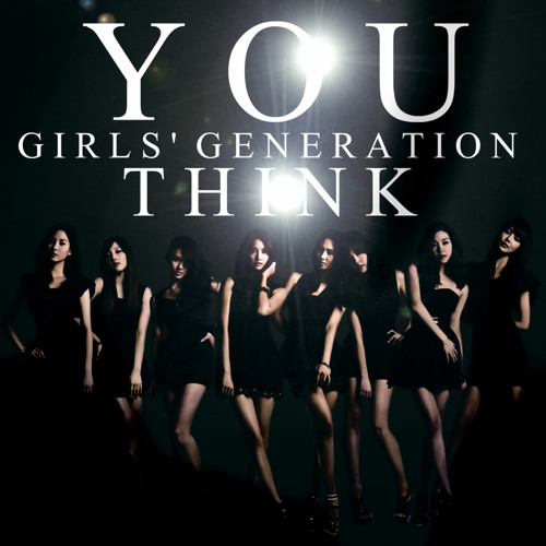 Stream SNSD - You Think [Demo] by PICEE | Listen online for free on  SoundCloud