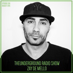 Zay De Mello - TheUnderground Radio Show - August 2015