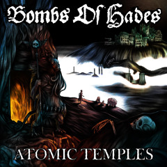 BOMBS OF HADES (swe) "Atomic Temples"