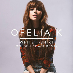 Ofelia K - White T-Shirt (Golden Coast Remix)