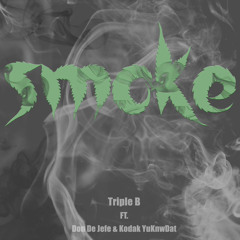 Smoke Ft Don De Jefe & Kodak YuKnwDat