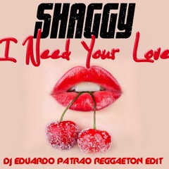 Shaggy Ft. Mohombi, Faydee, Costi - I Need Your Love - (Dj Eduardo Patrão Reggaeton Edit)