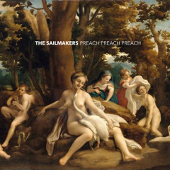The Sailmakers - Preach Preach Preach
