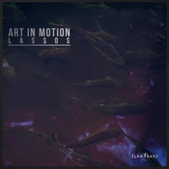 Art In Motion - Lassos (Original Mix)***Out now!!
