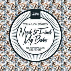 Cosella & Jean Bacarezza - Need To Find My Babe (Clyde P Remix)