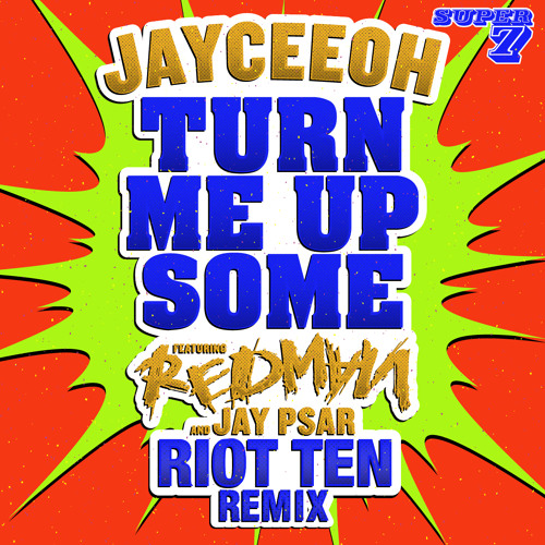 Jayceeoh ft. Redman & Jay Psar - Turn Me Up Some (Riot Ten Remix) / Trap Sounds Exclusive