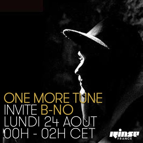 One More Tune #24 w/ B-No, Selecta Theo & Mlle 102 - Rinse France (24.08.15)